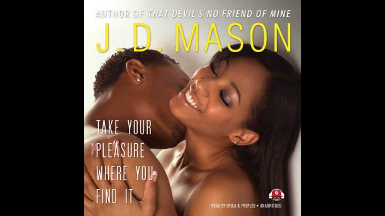 Take Your Pleasure Where You Find It - J. D. Mason