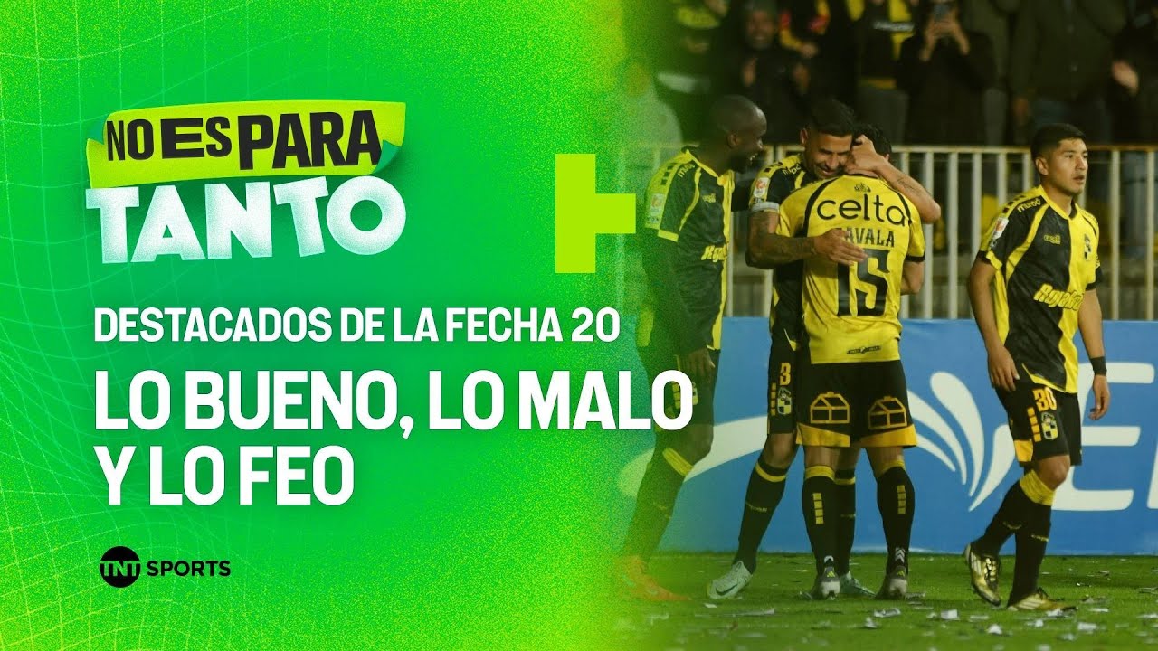 ⚽ 🤯 Lo bueno, lo malo y lo feo de la Fecha 20 - No Es Para Tanto - YouTube