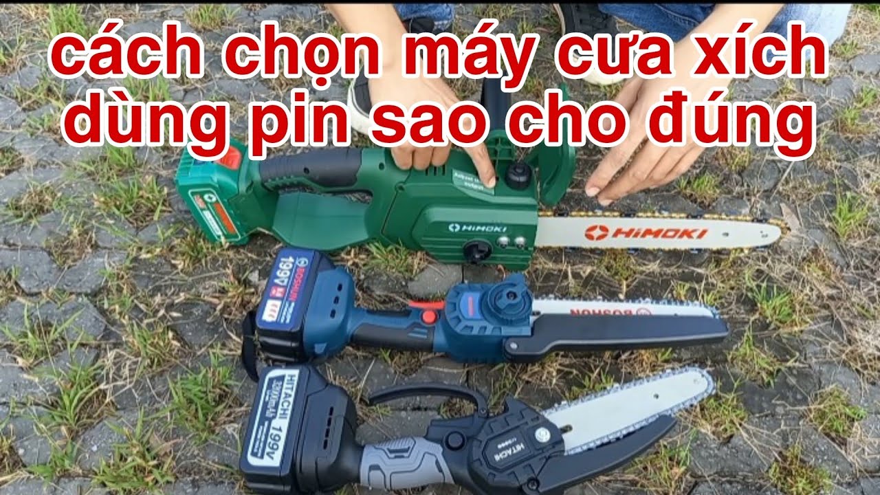 máy cưa xích pin - cưa xích pin - máy cưa cây - cách chọn máy cưa xích chạy bằng pin