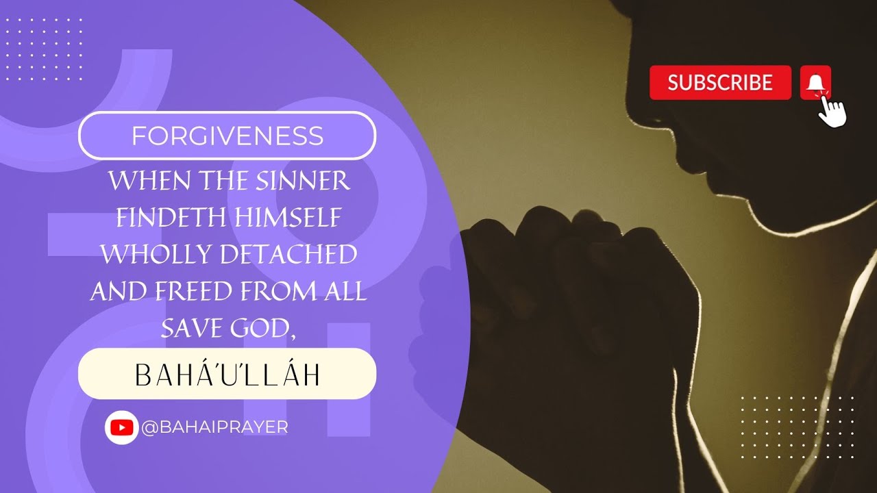 Baha’i Prayer for Forgiveness, Mercy, and Pardon 