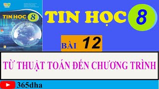 Bài 12: TỪ THUẬT TOÁN ĐẾN CHƯƠNG TRÌNH | TIN HỌC 8 | KẾT NỐI TRI THỨC VỚI CUỘC SỐNG screenshot 5