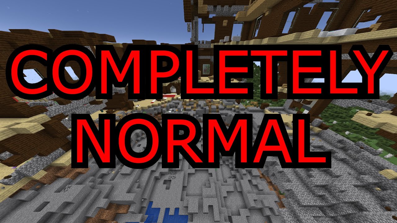 This is a COMPLETELY NORMAL Minecraft Video. - YouTube