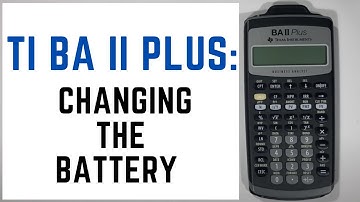 How To Change the Battery For The TI BA II Plus Financial Calculator - How Long Does It Take?
