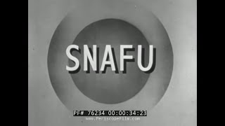 " SNAFU " G.I. JOE  WORLD WAR II   FIGHTING MEN TRAINING FILM   76234