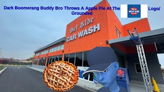 Dark Boomerang Buddy Bro Throws a Apple Pie at the Wet Side Car Wash/Grounded