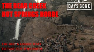 Days Gone - THE BEAR CREEK HOT SPRINGS HORDE, The Best & Easiest Ways To Take Out This Horde.