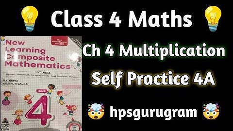 Class 4 Maths| Chapter 4 Multiplication|Self Practice 4A|new learning Composite Mathematics Class 4
