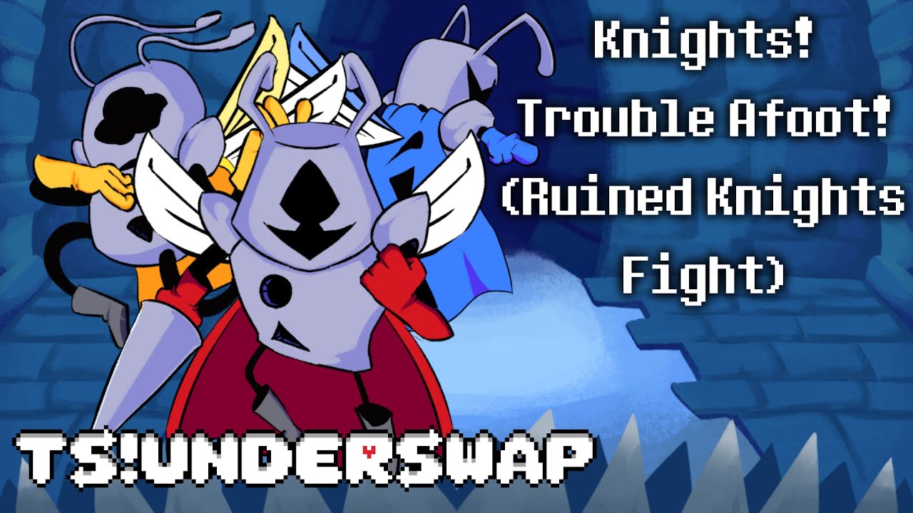 Knights! Trouble Afoot! (Ruined Knights Fight) | TS!UNDERSWAP With Lyrics!