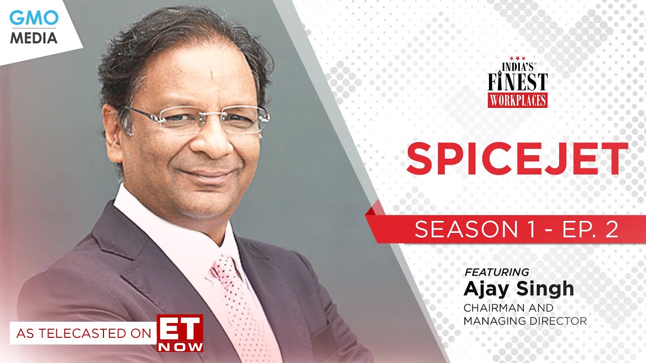 India's Finest Workplaces: Season 1 - Spicejet on ET Now - Full EP.02 ...