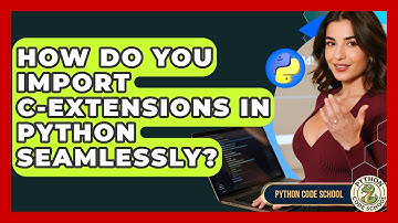 How Do You Import C-extensions In Python Seamlessly? - Python Code School