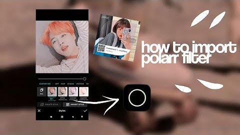 how to import polarr filter🍡