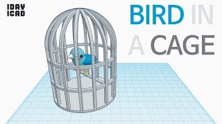 [1DAY_1CAD] BIRD IN A CAGE (Tinkercad : Know-how / Style / Education)