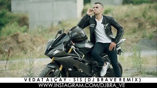 Vedat ALÇAY - Sis (DJ Brave Remix) Resimi