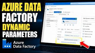 How to configure Azure Data Factory pipelines with dynamic parameters - Full Guide