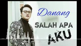 Danang - salah apa aku