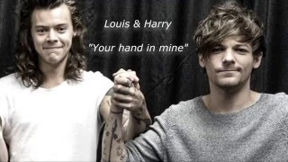 Louis & Harry (Larry Stylinson) - Your hand in mine