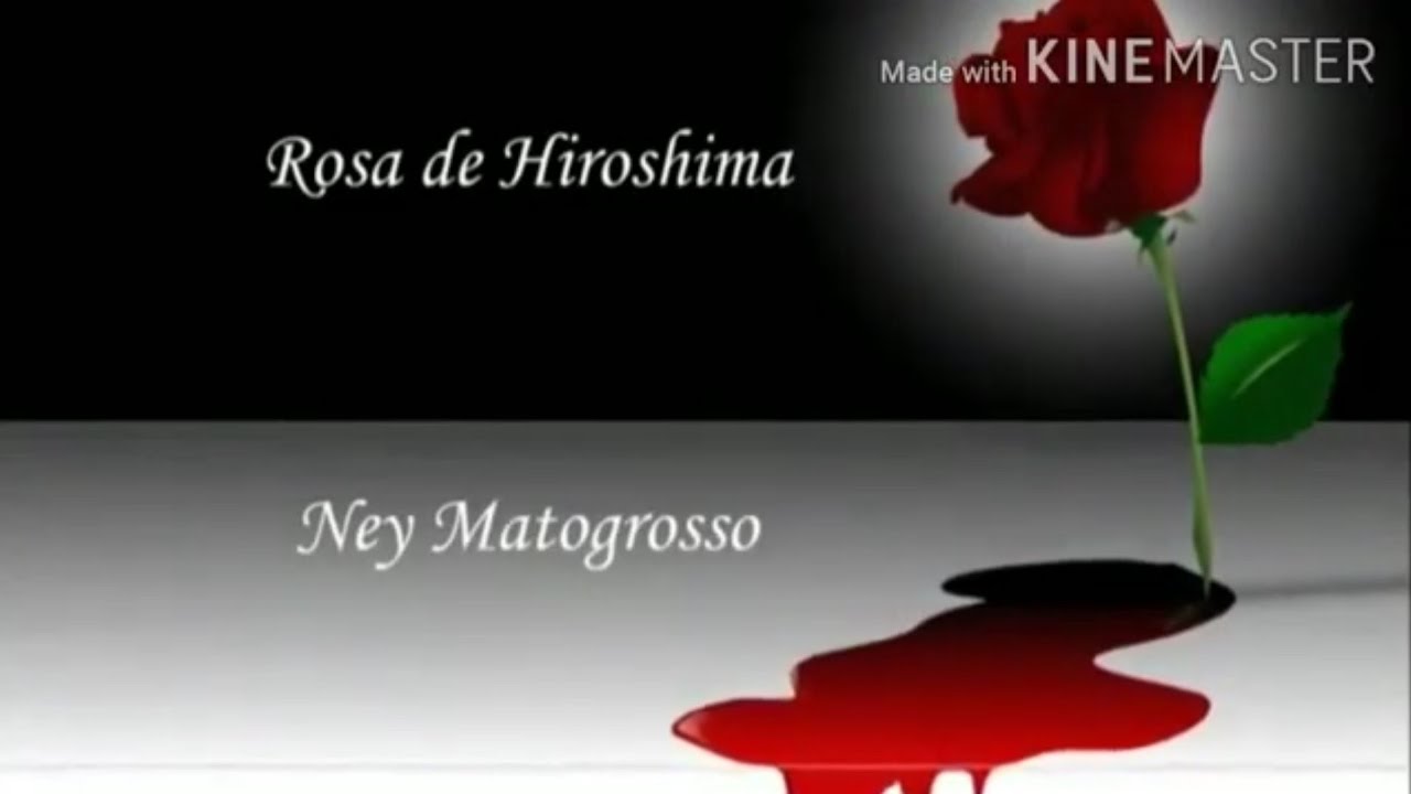Letra De Ney Matogrosso Rosa De Hiroshima