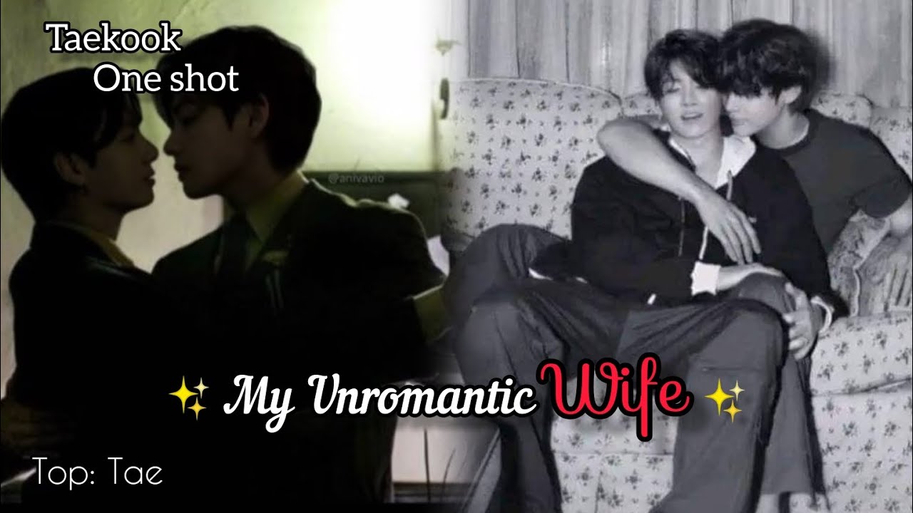 BTS Taekook Bl one shot 🦋 My Unromantic wife 🦋 @fanficz7  #bts #taekook
