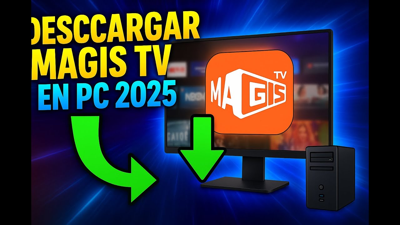 Descarga MAGIS TV EN PC  (2025)   MÉTODO PARA VER EN 4K 📺FUNCIONANDO ✅