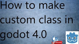 how to make our own custom classes in Godot 4.0 @programmingbird