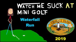 Watch Me Suck at Mini Golf! Kimball Farm 2019 (Waterfall Run)