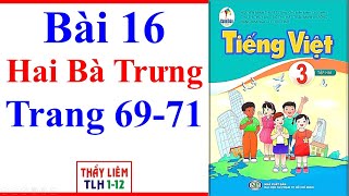 Tiếng Việt Lớp 3 Bài 16 | Hai Bà Trưng | Trang 69 - 71 | Cánh Diều | Tập 2
