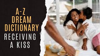 😘Decoding Receiving A Kiss Dreams | Dream Dictionary Receiving A Kiss
