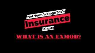 What is an Exmod or Experience Modification Rating EMR?