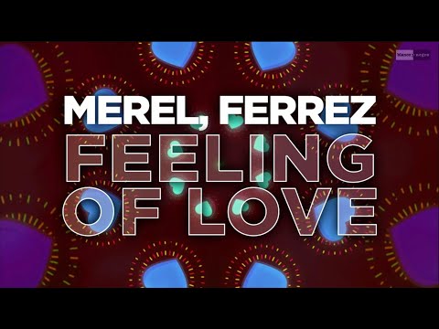 Merel, Ferrez - Feeling Of Love (Official Audio) | #Dancemusic #Housemusic