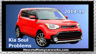 Kia Soul 2nd generation from 2014 to 2019 common problems,  issues, recalls  and complaints
