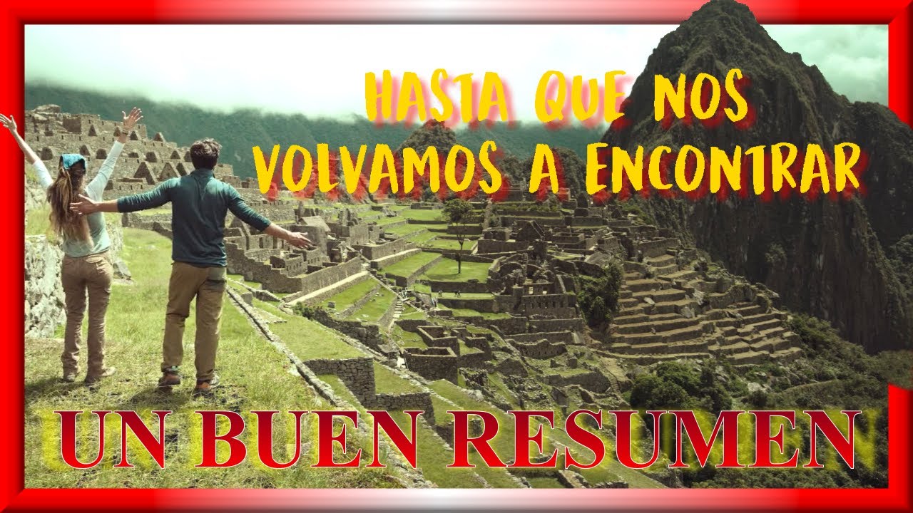 Hasta que nos volvamos a encontrar resumen de la película de Netflix