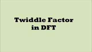 Digital signal Processing Part-17 ( DFT Twiddle Factor) Wealth