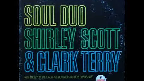 Shirley Scott & Clark Terry -  Soul Duo  ( Full Al...