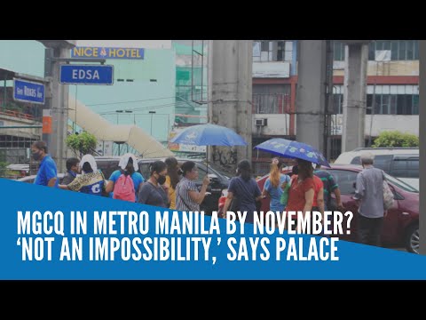 MGCQ in Metro Manila by November? ‘Not an impossibility,’ says Palace