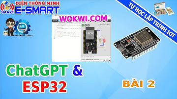 ChatGPT và ESP32 - Bài 2 - Làm quen với website wokwi.com mô phỏng phần cứng khi học lập trình ESP32