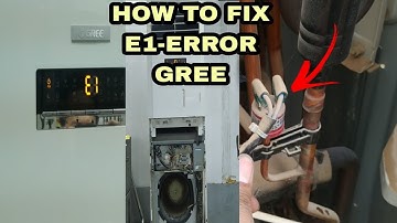 TROUBLESHOOTING E1 ERROR CODE ON A GREE FLOOR MOUNTED
