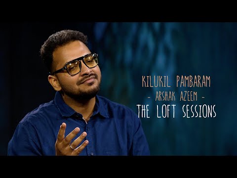 Kilukil Pambaram | Arshak Azeem | The Loft Sessions @wonderwallmedia