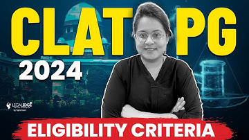 CLAT PG 2024 Eligibility Criteria | CLAT PG Exam Details in Hindi | CLAT LLM Preparation