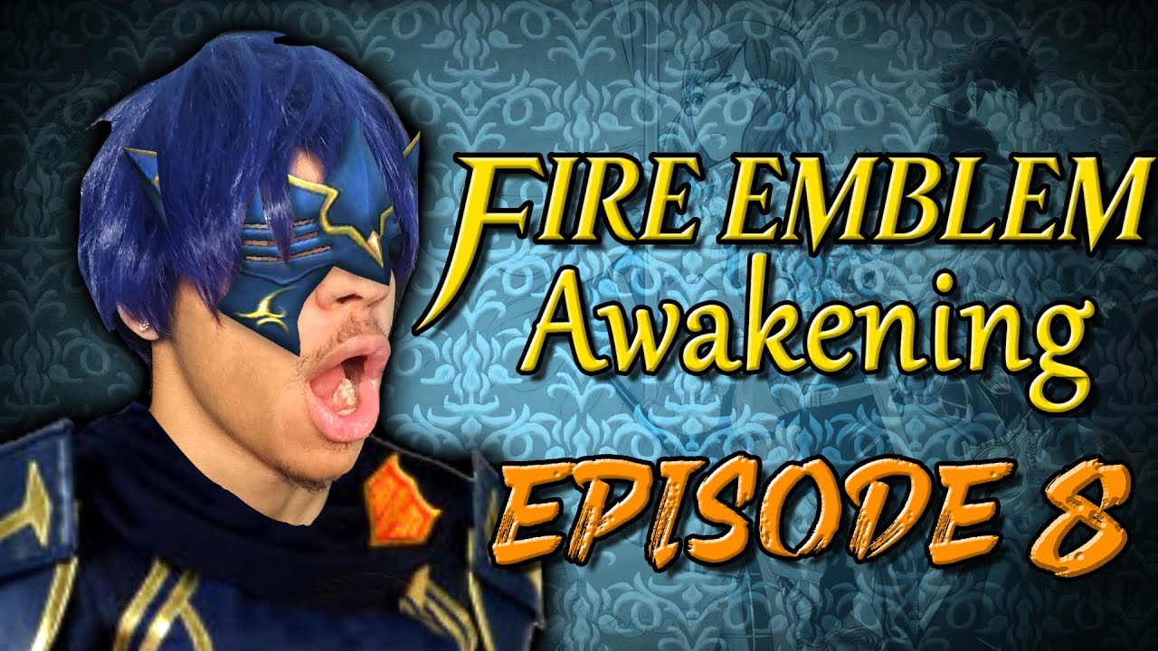 A LUCINA MAIN PLAYS FIRE EMBLEM AWAKENING | EPISODE 8