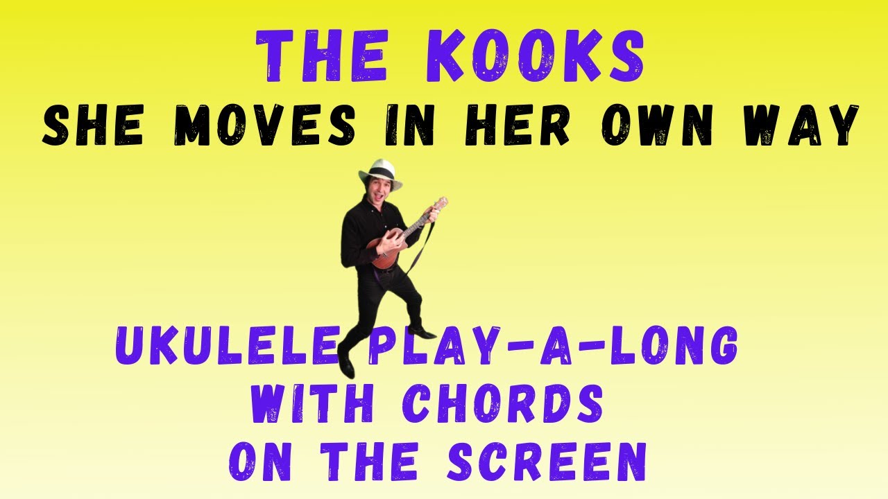 Play-a-long ukulele, The Kooks, She Moves In Her Own Way - YouTube