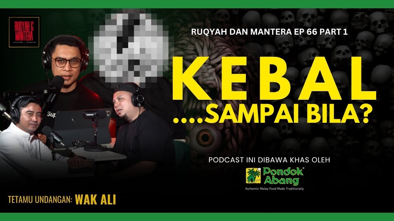 KEBAL (SAMPAI BILA?) | WAK ALI | EP66 1/2