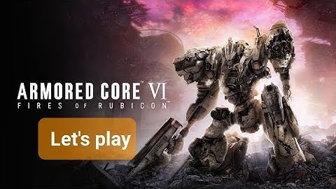 ARMORED CORE VI FIRES OF RUBICON - Underground Exploration Depth 1 Part 1