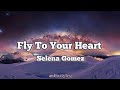 Selena Gomez - Fly To Your Heart || Lyrics