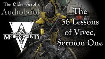 The 36 Lessons of Vivec, Sermon One - Morrowind Audiobook (Elder Scrolls)