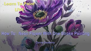 Learn to Paint One Stroke - LIVE With Donna: Purple Neon Flower| Donna Dewberry 2024