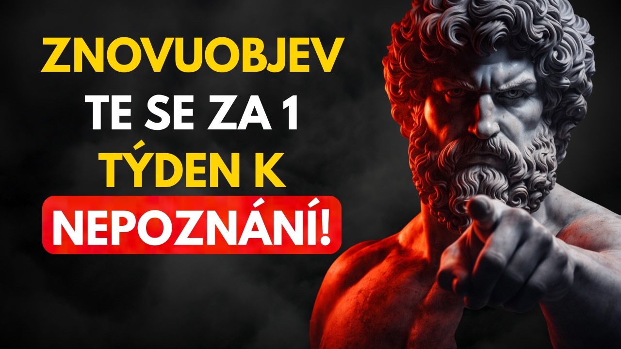Objevte se k nepoznání | Změňte svůj život za 1 TÝDEN | Stoicistická filozofie
