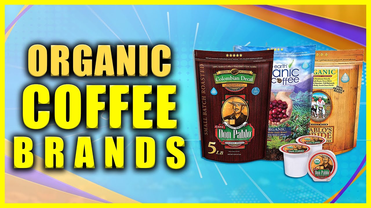 Top 5 Best Organic Coffee Brands 2021 The ULTIMATE Coffee Buying