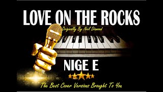 Love On The Rocks - Cover by Nige E