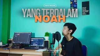 Noah - Yang Terdalam Versi Akustik (Fikri Arab)