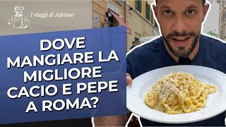 Dove mangiare la migliore CACIO E PEPE A ROMA + Video ricetta originale!